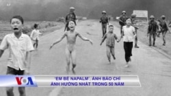 ‘Em bé Napalm’, ảnh báo chí ảnh hưởng nhất trong 50 năm